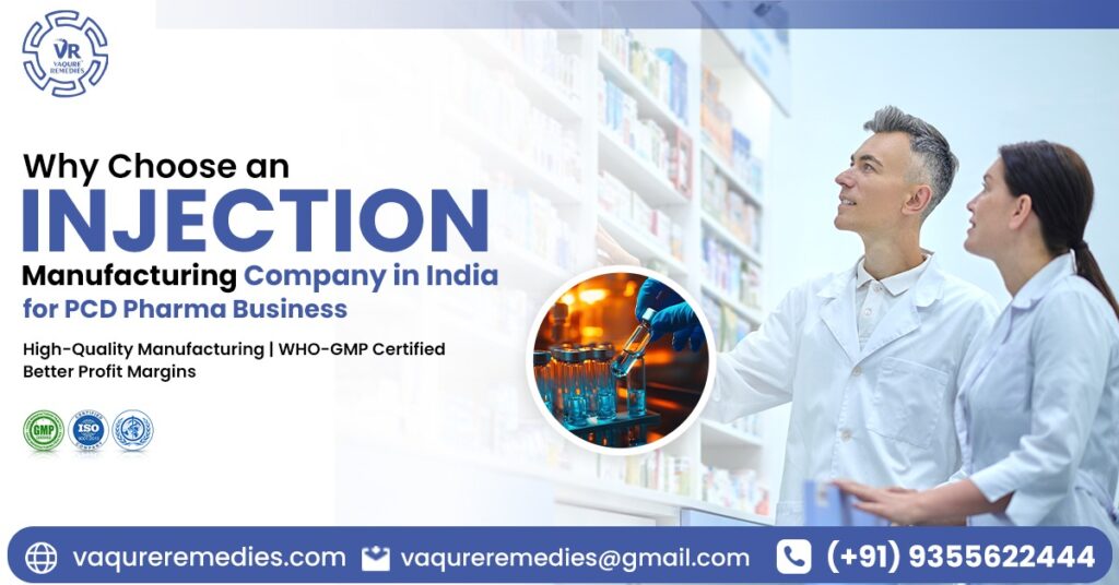 Why Choose an Injection Manufacturing Company in India for PCD Pharma Business