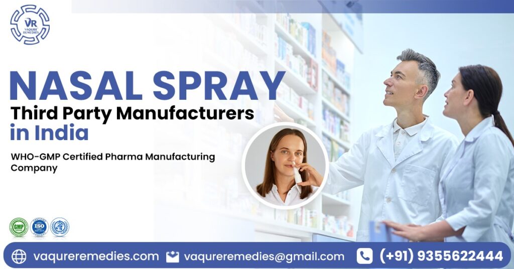 Nasal Spray Third Party Manufacturers in India – WHO-GMP Certified Pharma Manufacturing Company