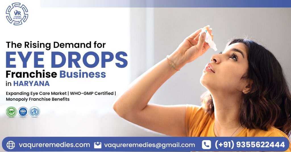 The Rising Demand for Eye Drops PCD Franchise Business in Haryana