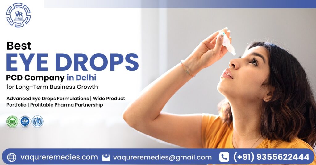 Best Eye Drops PCD Company in Delhi for Long-Term Business Growth