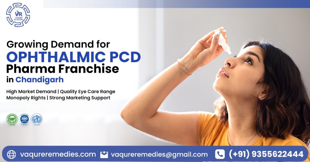 Growing Demand for Ophthalmic PCD Pharma Franchise in Chandigarh
