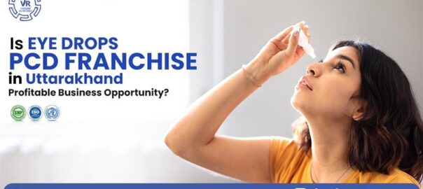 Eye Drops PCD Franchise in Uttarakhand