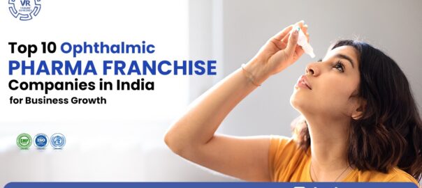 Top 10 Ophthalmic PCD Pharma Companies in India