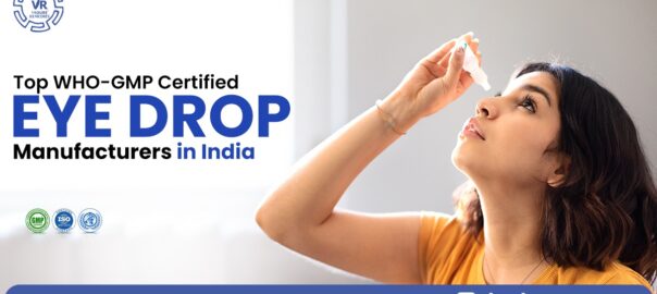 WHO-GMP Certified Eye Drop Manufacturers in India