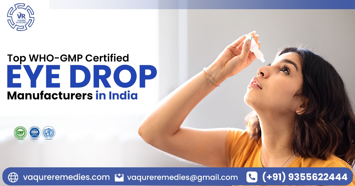 WHO-GMP Certified Eye Drop Manufacturers in India