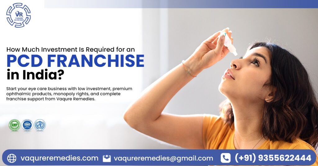 How Much Investment Is Required for an Ophthalmic PCD Franchise in India?