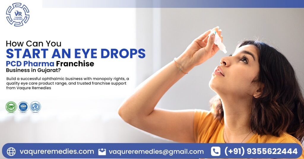 How Can You Start an Eye Drops PCD Pharma Franchise Business in Gujarat?