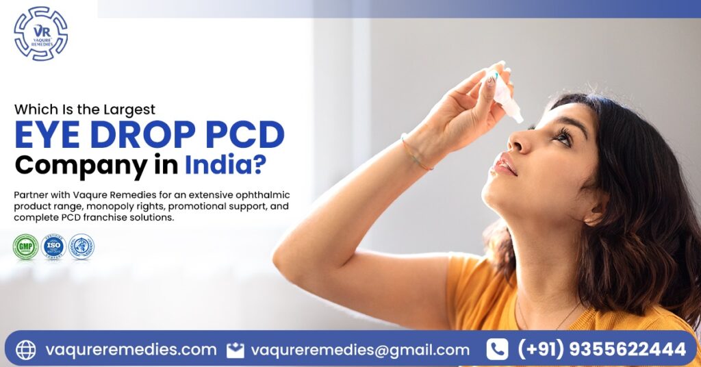 Which Is the Largest Eye Drop PCD Company in India for Franchise Opportunities?